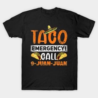 Taco Emergency Call 9 Juan Juan Mexican Cinco De Mayo T-Shirt